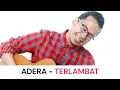 Download Lagu Adera - Terlambat (Lirik Lagu)