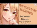 Download Lagu {Nightcore} ~ We Could Be Together [BASS BOOSTED]