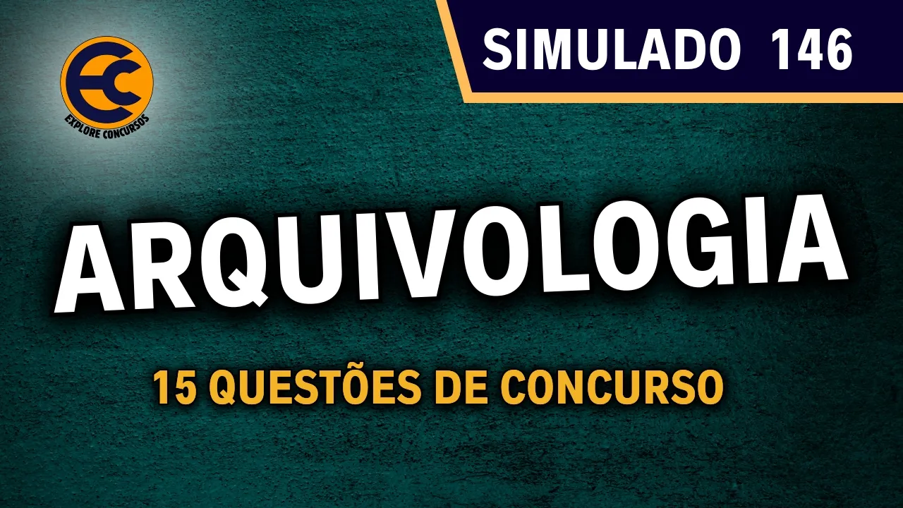 📘 NOVO SIMULADO DE ARQUIVOLOGIA COM 15 QUESTÕES DE CONCURSOS