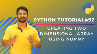 Creating Two Dimensional Array Using Numpy - In Hindi
