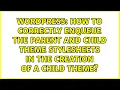 How to correctly enqueue the parent and child theme stylesheets in the creation of a child theme