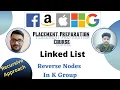 Reverse Nodes in k-Group Linked List 15 Placement Preparation Series LeetCode 25 Hard