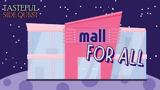 Mall for All | Tasteful Side Quest | Tabletop Tiddies
