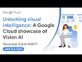 Unlocking visual intelligence A Google Cloud showcase of Vision AI