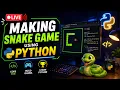 LIVE Building a Snake Game Using Python Day 7 Coding