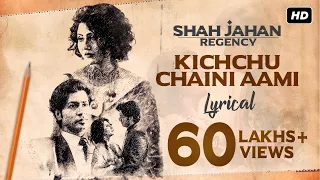 kichchu chaini aami lyrical shah jahan regency anirban dipangshu prasen svf music