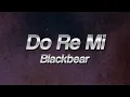 Blackbear - Do Re Mi
