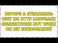 DevOps SysAdmins Why do HTTP loopback connections not work on my subdomains