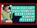 How Do I Get Full Roblox Developer Forum Access - Open World Tycoons