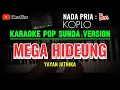 MEGA HIDEUNG - YAYAN JATNIKA || KARAOKE POP SUNDA VERSION - KOPLO - NADA PRIA ( Bm )