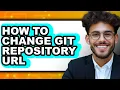 How to Change Git Repository Url full Guide