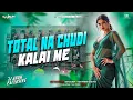 Download Lagu Instagram Trending Song || Tutal Na Chudi Kalai Me Dj Song || Edm Lovers Mix || DJ ARUN Exclusive