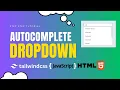 Build a Dynamic Autocomplete Dropdown with JavaScript Tailwind CSS