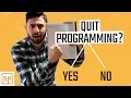 Should You Quit Programming