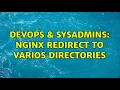 DevOps SysAdmins nginx redirect to varios directories