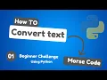 How to Convert Text into Morse Code Python Tutorial for Beginners