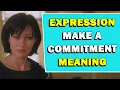 Expression Make A Commitment Meaning