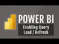Power BI Course Power Query - Enable Query Load