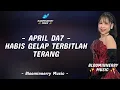 Lagu April Da7 - Habis Gelap Terbitlah Terang Lirik Lagu Habis Gelap Terbitlah Terang versi April Da7