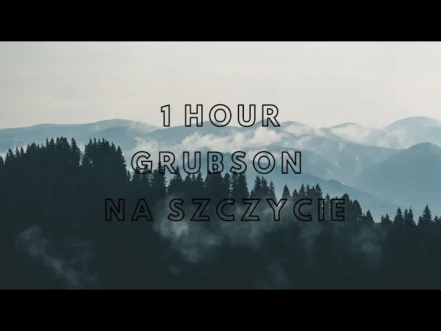 Download MP3 GrubSon - Na szczycie (1 Hour)