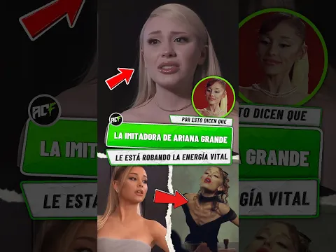 Por Esto Dicen Que La Imitadora De Ariana Grande Le Está Robando La Energía Vital. 😱