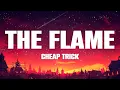 Cheap Trick - The Flame (Lyrics)