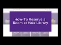 How to Reserve a Room at Hale Library