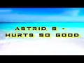 Download Lagu Astrid S - Hurts So Good | 30 minutes