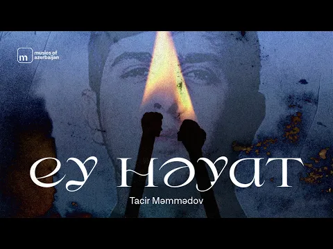 Download MP3 Tacir Məmmədov — Ey Həyat (Rəsmi Audio)