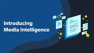 Introducing Media Intelligence