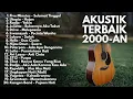 Download Lagu LAGU AKUSTIK 2000-AN BAND POP INDONESIA PALING HITS \u0026 POPULER | Playlist Full Album Pagi Hari