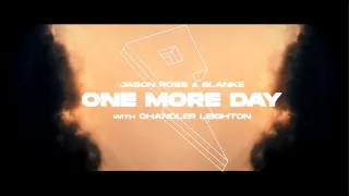 Jason Ross Blanke One More Day With Chandler Leighton Official Lyric Video 