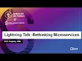Lightning Talk Rethinking Microservices - Rich Hagarty IBM