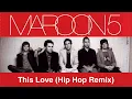 Maroon 5 - This Love (DJ HASEBE Hip Hop Remix)