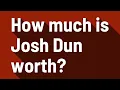 How much is Josh Dun worth