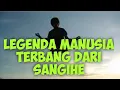 Download Lagu MANUSIA TERBANG DARI SANGIHE Kisah Nyata