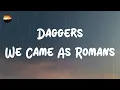 We Came As Romans - Daggers (Lyrics) | Draw the dagger