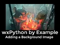 wxPython by Example - Adding a Background Image