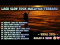 Lagu KEREN BANGET ! LAGU SLOW ROCK MALAYSIA 2026 TERPOPULER 🩷😭 || Berapa lama ku menunggu 
