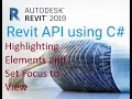 Revit API using C Highlight the elements and Set to Focus the elements