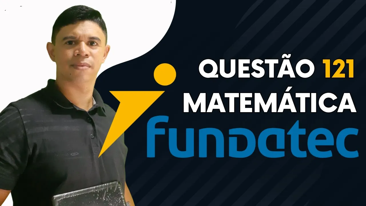 Banca Fundatec 👉 Questão 121 Matemática Nível Médio #matemática
