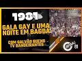 Lagu 1981 BAILES UMA NOITE EM BAGDÁ E GALA GAY