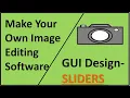 Image Editing Software Part 3 Creating GUI Sliders Python Tkinter