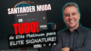 ????SANTANDER LANÇA NOVO CARTÃO AGORA "ELITE SIGNATURE VISA" SAIBA AQUI OS BENEFÍCIOS DO CARTÃO.