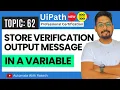 How to Store UiPath Test Verification Output Message as a Variable