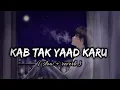 Download Lagu Kab tak yaad Karu lofi song | slow and reverb song |#sadlofisong,#lofisong,#reverbandslowsong