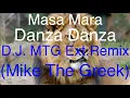 Download Lagu Masa Mara: Danza Danza D.J. MTG Ext.Remix (Mike The Greek)