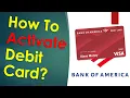 How to activate debit card Bank Of America App