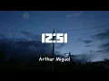 Download Lagu Arthur Miguel - 12:51 (Lyrics)