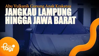 [detikPagi] - Abu Vulkanik Gunung Anak Krakatau Jangkau Lampung hingga Jawa Barat